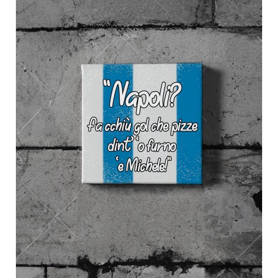 Quadro in Tela 20x20 cm. Napoli "FA CCHIU' GOL"
